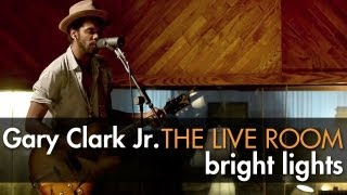 Gary Clark Jr  quotBright Lightsquot captured in The Live Room [upl. by Hirasuna]