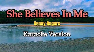 She Believes In Me  Karaoke Kenny Rogers [upl. by Allerus]