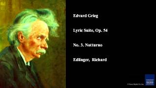 Edvard Grieg Lyric Suite Op 54 No 3 Notturno [upl. by Amary56]