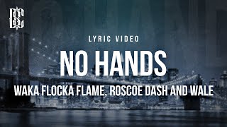 Waka Flocka Flame  No Hands feat Roscoe Dash and Wale  Lyrics [upl. by Ayouqat]