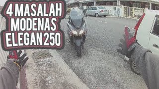 4 Masalah Modenas Elegan Kymco 250i Xtown Pengalaman Peribadi [upl. by Oflodur795]