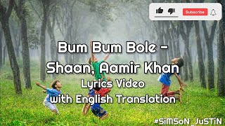 Bum Bum Bole  Shaan Aamir Khan Hindi Lyrics Video with English Translation [upl. by Namrej]