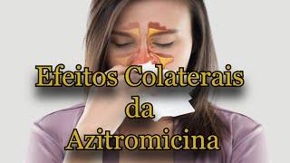 Efeitos Colaterais da Azitromicina [upl. by Aneertak]