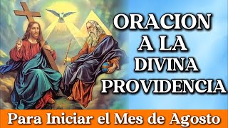 Oración a la Divina Providencia Para iniciar el Mes de Agosto 2024  Providencia [upl. by Eenhat]