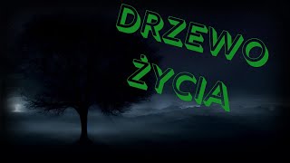 Drzewo życia — CreepyPasta PL [upl. by Wiggins]