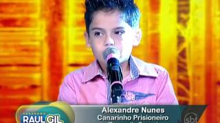 ALEXANDRE NUNES Canarinho prisioneiro 021113 Jovens Talentos Kids [upl. by Suter]