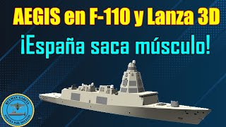 AEGIS EN F110 y LANZA 3D NAVAL ¡ESPAÑA SACA MÚSCULO [upl. by Ainomar629]