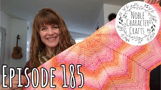 Noble Character Crafts  Episode 185  Knitting amp Crocheting Podcast [upl. by Xena]