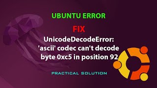 UBUNTU FIX UnicodeDecodeError ascii codec cant decode byte 0x in position [upl. by Nafis]