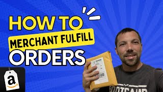 How To Ship Merchant Fulfilled Orders Amazon Seller Step By Step Tutorial For Beginners [upl. by Elisa]