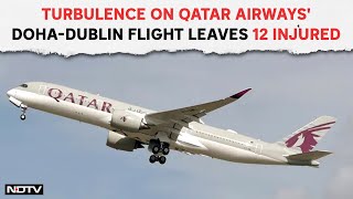 Qatar Airways  Turbulence On Qatar Airways DohaDublin Flight Leaves 12 Injured [upl. by Ttegirb]