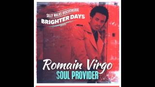 Romain Virgo  Soul Provider Brighter Days Riddim prod by Silly Walks Discotheque [upl. by Nayb544]