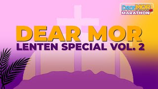 Dear MOR Lenten Special Vol 2  Marathon [upl. by Apur]