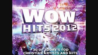 WOW hits 2012  02 Glorious day by Casting crowns cd2 [upl. by Omlesna]