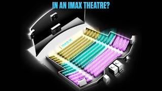 Whats Your Favorite Seat In An IMAX Theatre [upl. by Devon]