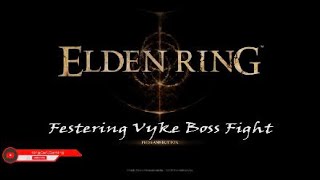 Festering Fingerprint Vyke Boss Fight Elden Ring 4K 60 fps [upl. by Marshall]