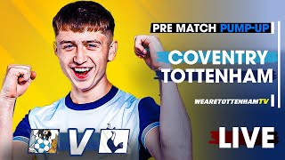 PREMATCH PUMPUP • Coventry Vs Tottenham TheIrishHotspur JustagirlwholovesSpurs [upl. by Acsisnarf]