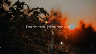 Dekha Tenu  Mohammad Faiz  Status Video  Dekha Tenu Pehli Pehli Bar Ve Status  Love Status [upl. by Christi828]