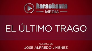 Karaokanta  José Alfredo Jiménez  El último trago [upl. by Haodnanehs]