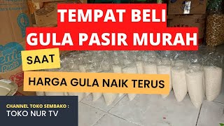 TEMPAT KULAKAN GULA PASIR MURAH DI TENGAH HARGA GULA NAIK [upl. by Nabatse972]