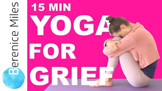 Yoga for GRIEF amp LOSS 15 minute Restorative Easy Yoga [upl. by Leivad837]