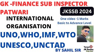 GK MARATHON International Organizations UNO IMF WHO WTO UNESCO UNCTAD Finance Sub Insp JKSSB EXAMS [upl. by Hagerman308]