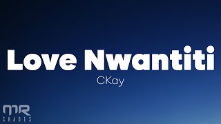 ckay  love nwantiti lyrics [upl. by Inverson]