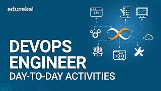 DevOps Engineer Day To Day Activities  DevOps Engineer Roles and Responsibilities  Edureka [upl. by Margit249]