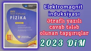 Elektromaqnit induksiyasıƏtraflı yazılı cavab tələb olunan tapşırıqlar DİM Fizika2023 toplusu [upl. by Ymled]