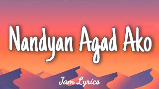 Nandyan Agad Ako  Flow G ✓Lyrics✓ [upl. by Lrak360]