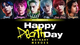 Xdinary Heroes  Happy Death Day Lyrics 엑스디너리 히어로즈 Happy Death Day 가사 [upl. by Ingeborg375]