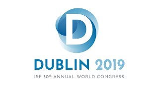 ISF 30th Annual World Congress – Dublin 2019 [upl. by Nebur]