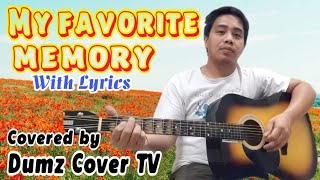 MY FAVORITE MEMORY with lyrics Covered by Dumz cover TV [upl. by Erving]