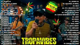 Tropavibes Nonstop Collection 2023😎Good Vibes Reggae Music💖 ITS A BEAUTIFUL DAY INUMAN NA JOPAY [upl. by Annadroj365]