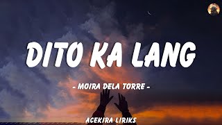 Dito Ka Lang Lyrics  Moira Dela Torre [upl. by Victorine111]