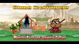 Game Exchange Monster Party and Japanese Culture [upl. by Ettelrac681]