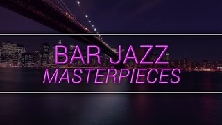 New York Jazz Lounge  Bar Jazz Masterpieces [upl. by Harriett309]