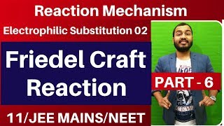 Reaction Mechanism 06  Electrophilic Substitution 02  FRIEDEL CRAFT REACTION  JEE MAINSNEET [upl. by Nonregla43]