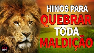 Louvores de Adoração  Hinos Para Quebrar Toda Maldição  As Melhores Músicas Gospel mais tocadas [upl. by Vassar18]