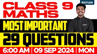 Class 9 Mathematics  Onam Exam  Most Important 29 Questions  Xylem Class 9 [upl. by Ataliah]