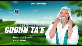 GUDIIN TAEE Oromo Music by ELSA NUGUSE [upl. by Halette]