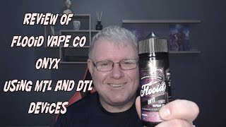 Review of Flooid vape co eliquid onyx using mtl and dtl devices [upl. by Hcahsem]