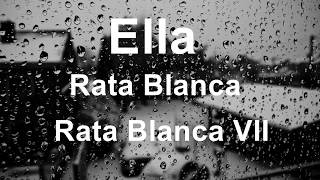 Ella  Rata Blanca Letra [upl. by Anivla]