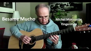 Besame Mucho Michel Morissette Fingerstyle [upl. by Bab]