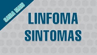 Linfomas  Sintomas [upl. by Sly]