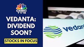 Vedanta Is Set To Consider Its Fourth Interim Dividend For FY25 On October 8  CNBC TV18 [upl. by Buehler]