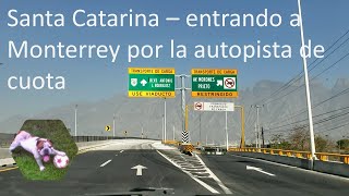 Santa Catarina  entrando a Monterrey por la autopista incluido el viaducto [upl. by Timmie]