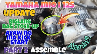 Yamaha Mio i 125 Update Biglang Nag Stock Up at Ayaw ng ma Kick Start Part 2 Assemble Full video [upl. by Mallina]