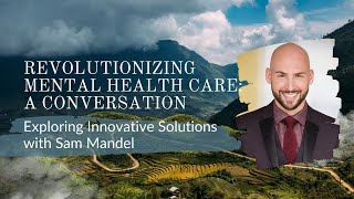 Revolutionizing Mental Health Care A Conversation mentalhealth  Ep 252 [upl. by Akemej]