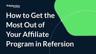 How to Get the Most Out of Your Affiliate Program in Refersion Introduction [upl. by Madalyn519]